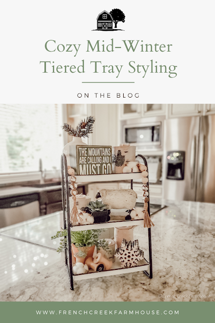 Cozy Mid-Winter Tiered Tray Styling | French Creek Farmhouse