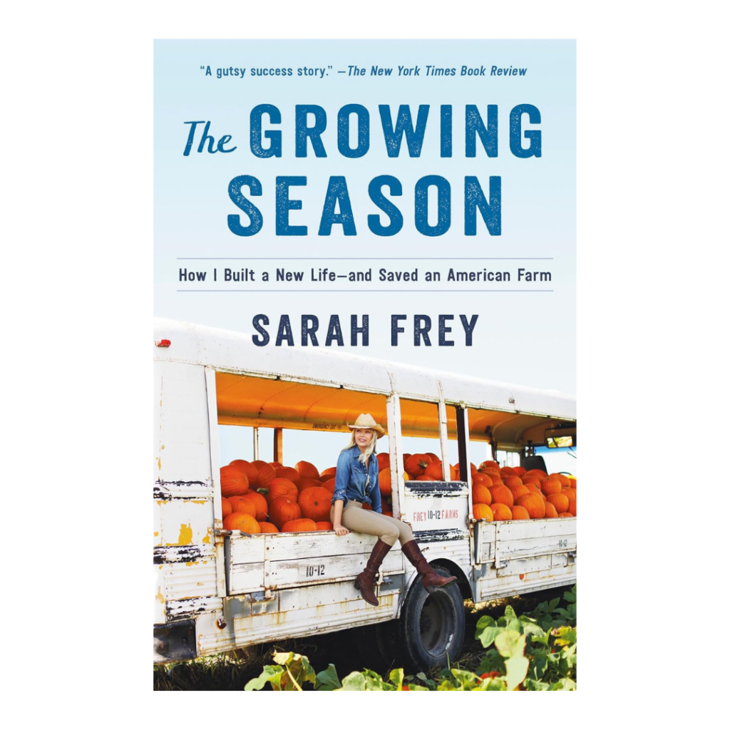 The Growing Season by Sarah Frey